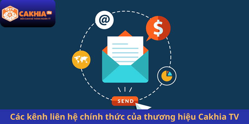 Các kênh thông tin liên hệ chính thức của thương hiệu Cakhia TV